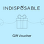 Indisposable Gift Voucher